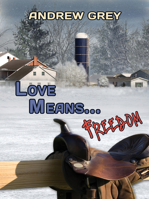 Title details for Love Means... Freedom by Andrew Grey - Available
